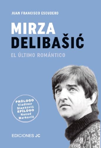 Mirza Delibasic. El último romántico (Baloncesto para leer) von Ediciones JC