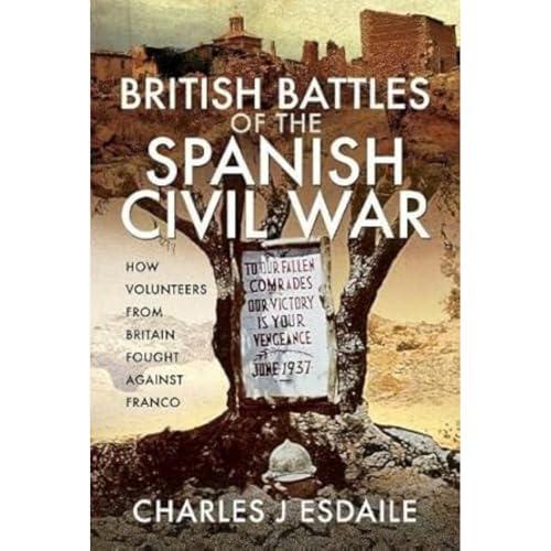 British Battles of the Spanish Civil War: Fighting Franco