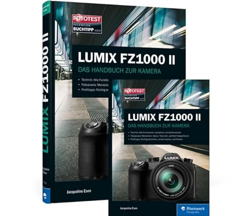 Lumix FZ1000 II: Das Handbuch zur Kamera von Rheinwerk