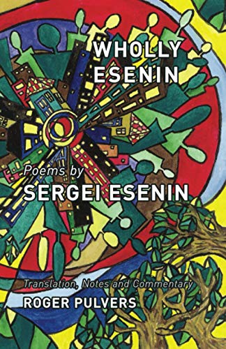 Wholly Esenin: Poems by Sergei Esenin