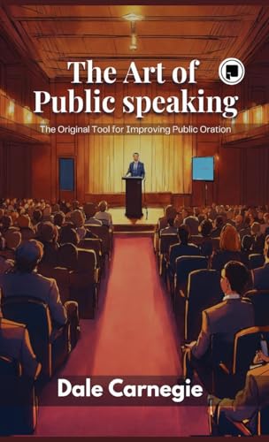 The Art of Public Speaking: The Original Tool for Improving Public Oration The Art of Public Speaking: The Original Tool for Improving Public Oration von Pages Planet Publishing