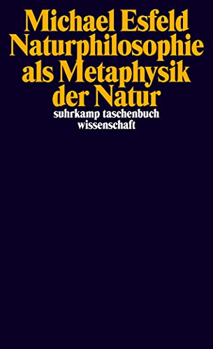 Naturphilosophie als Metaphysik der Natur (suhrkamp taschenbuch wissenschaft)