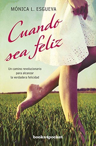 Cuando sea feliz : un camino revolucionario para alcanzar la verdadera felicidad (Books4pocket crec. y salud)
