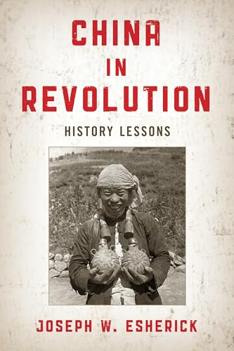 China in Revolution: History Lessons (Asia/Pacific/perspectives)