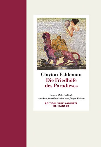 Die Friedhöfe des Paradieses: Ausgewählte Gedichte. Edition Lyrik Kabinett Die Friedhöfe des Paradieses: Ausgewählte Gedichte. Edition Lyrik Kabinett von Carl Hanser Verlag GmbH & Co. KG
