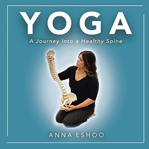Yoga: A Journey Into a Healthy Spine von Balboa Press