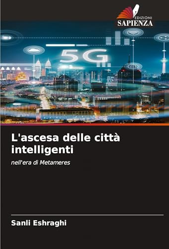 L'ascesa delle città intelligenti: nell'era di Metameres von Edizioni Sapienza