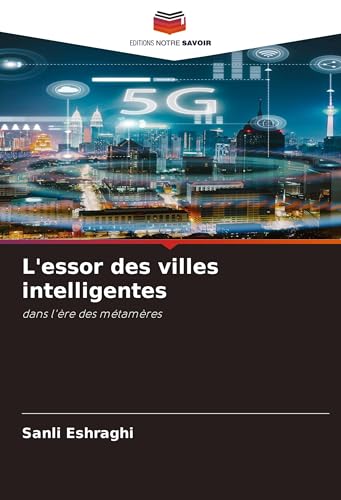 L'essor des villes intelligentes: dans l'ère des métamères von Editions Notre Savoir
