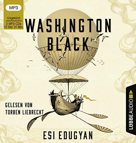 Washington Black: . Ungekürzt.