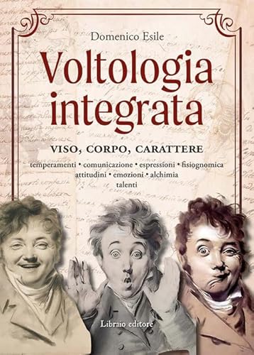 Voltologia integrata. Viso, corpo, carattere von Libraio editore