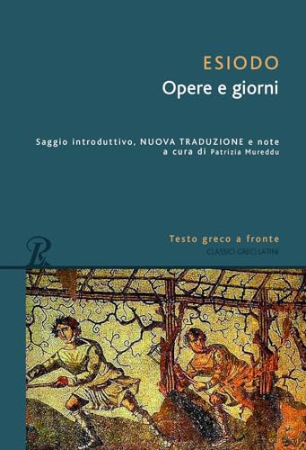 Opere e giorni. Testo greco a fronte (Classici greci e latini)