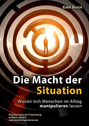 Die Macht der Situation: Wovon sich Menschen im Alltag manipulieren lassen