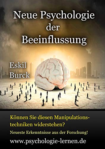 Neue Psychologie der Beeinflussung: Die Erforschung der Manipulation von Books on Demand GmbH