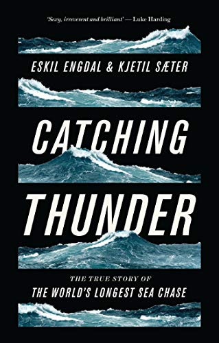 Catching Thunder: The Story of the World's Longest Sea Chase: The True Story of the World's Longest Sea Chase von Zed Books