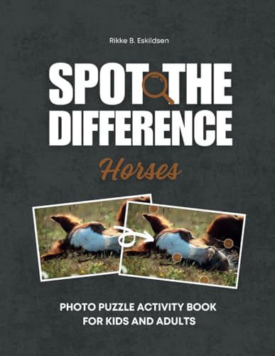 Spot the Difference - Horses: Photo Puzzle Activity Book for Kids and Adults von Rikke B. Eskildsen