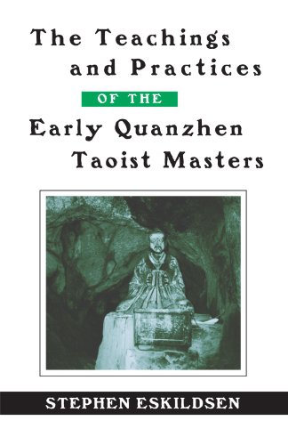 The Teachings and Practices of the Early Quanzhen Taoist Masters (Suny Series in Chinese Philosophy and Culture) von State University of New York Press