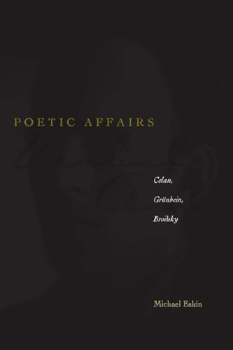 Poetic Affairs: Celan, Grunbein, Brodsky (Verbal Art: Studies in Poetics)