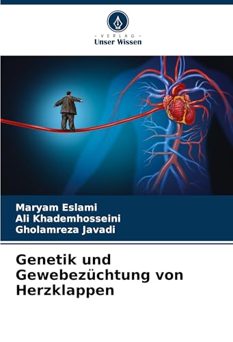 Genetik und Gewebezüchtung von Herzklappen: DE von Verlag Unser Wissen