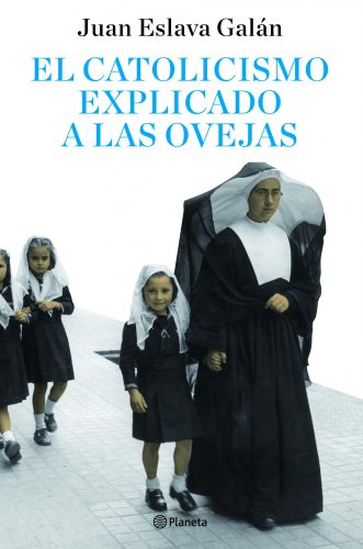 El catolicismo explicado a las ovejas (Planeta)