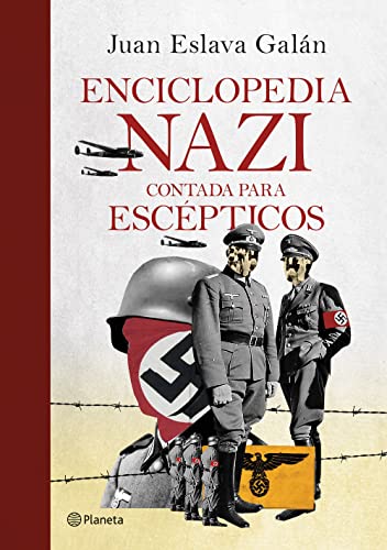 Enciclopedia nazi: Contada para escépticos (No Ficción) von Editorial Planeta