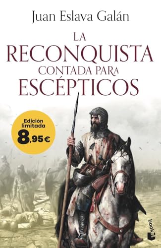 La Reconquista contada para escépticos: Edición limitada a precio especial (Colección Especial) von Booket