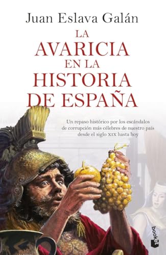 La avaricia en la historia de España: Un repaso histórico por los escándalos de corrupción más célebres de nuestro país desde el siglo XIX hasta hoy