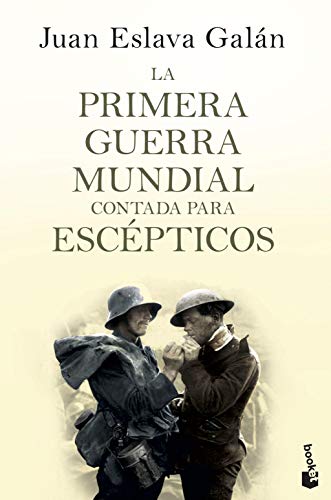 La primera guerra mundial contada para escépticos (Historia)