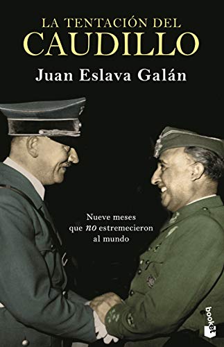 La tentación del Caudillo: Nueve meses que "no" estremecieron al mundo (Historia)
