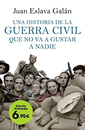 Una historia de la guerra civil que no va a gustar a nadie: Edición limitada a precio especial (Colección Especial)
