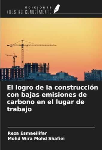 El logro de la construcción con bajas emisiones de carbono en el lugar de trabajo von Ediciones Nuestro Conocimiento