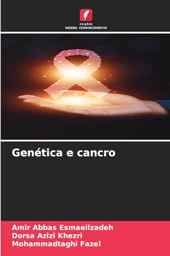 Genética e cancro: DE von Edições Nosso Conhecimento