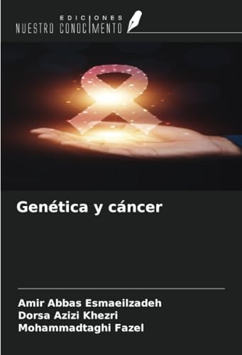 Genética y cáncer von Ediciones Nuestro Conocimiento