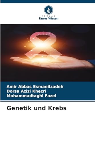 Genetik und Krebs: DE von Verlag Unser Wissen