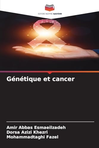Génétique et cancer: DE von Editions Notre Savoir