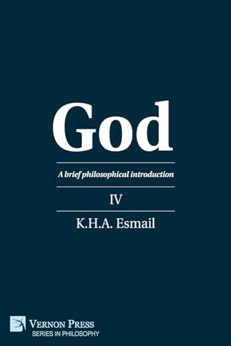 God: A brief philosophical introduction IV (Philosophy) von Vernon Press