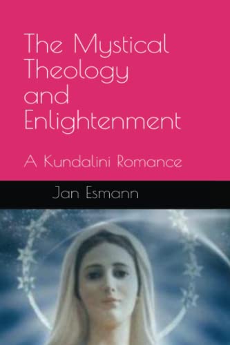 The Mystical Theology and Enlightenment: A Kundalini Romance