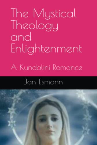 The Mystical Theology and Enlightenment: A Kundalini Romance