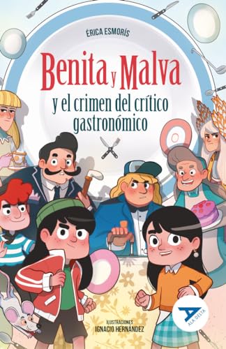 Benita y Malva y el crimen del crítico gastronómico (Ala Delta - Serie Azul, Band 119)