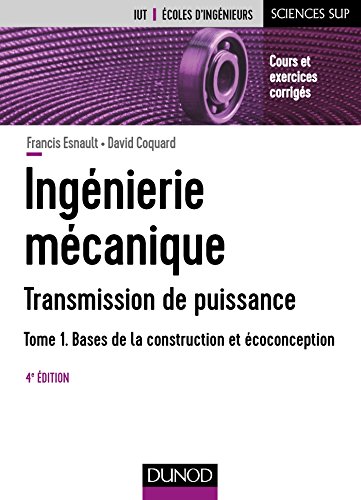 Ingénierie mécanique - Tome 1 - 4e éd. - Bases de la construction et écoconception: Bases de la construction et écoconception von DUNOD