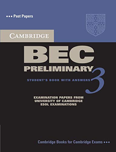 Cambridge Bec Preliminary 3: Examination Papers from University of Cambridge ESOL Examinations: English for Speakers of Other Languages (Bec Practice Tests)