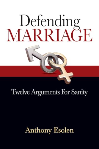 Defending Marriage: Twelve Arguments For Sanity von Saint Benedict Press