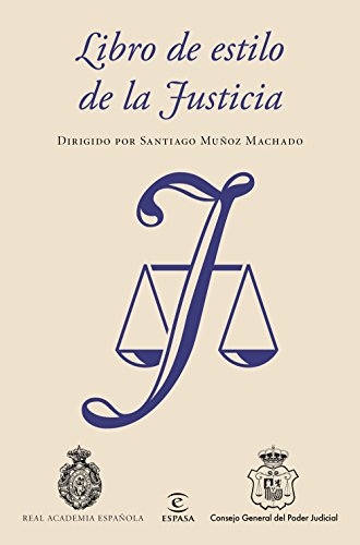 Libro de estilo de la justicia: Dirigido por Santiago Muñoz Machado (NUEVAS OBRAS REAL ACADEMIA) von Espasa
