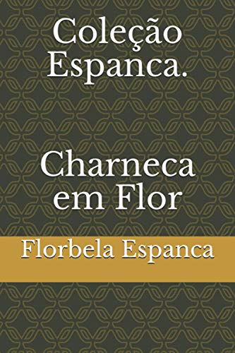 Coleção Espanca. Charneca em Flor