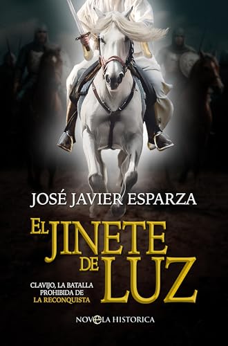 El jinete de luz: Clavijo, la batalla prohibida de la Reconquista El jinete de luz: Clavijo, la batalla prohibida de la Reconquista von LA ESFERA DE LOS LIBROS, S.L.
