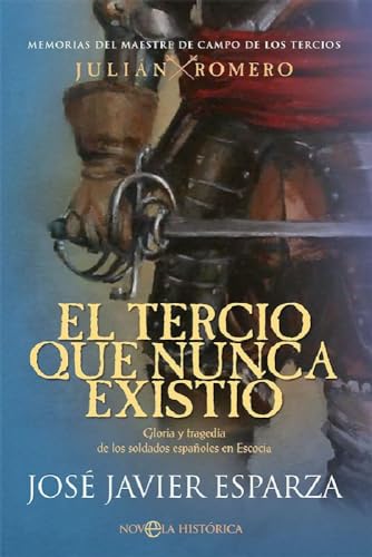 El tercio que nunca existió: Gloria y tragedia de los soldados españoles en Escocia El tercio que nunca existió: Gloria y tragedia de los soldados españoles en Escocia von LA ESFERA DE LOS LIBROS, S.L.
