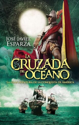 La cruzada del océano : la gran aventura de la conquista de América (Bolsillo) von LA ESFERA DE LOS LIBROS, S.L.