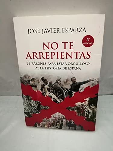 No te arrepientas: 35 razones para estar orgulloso de la Historia de España