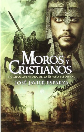 Moros y cristianos : la gran aventura de la España medieval von LA ESFERA DE LOS LIBROS, S.L.