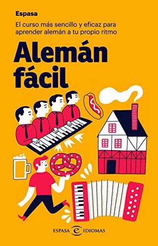 Alemán fácil: El curso más sencillo y eficaz para aprender alemán a tu propio ritmo (Espasa Idiomas)