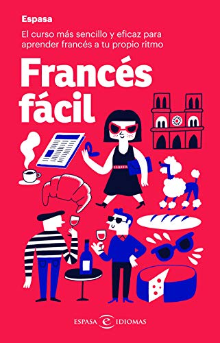 Francés fácil: El curso más sencillo y eficaz para aprender francés a tu propio ritmo (Espasa Idiomas) von Espasa